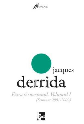 Fiara si suveranul - Vol. I (Seminar 2001-2002) | Jacques Derrida