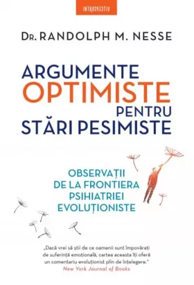 Argumente optimiste pentru stari pesimiste | Dr. Randolph M. Nesse