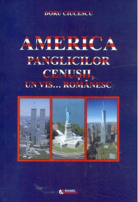 America panglicilor cenusii, un vis... romanesc | Doru Ciucescu