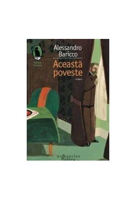 Aceasta poveste - Alessandro Baricco