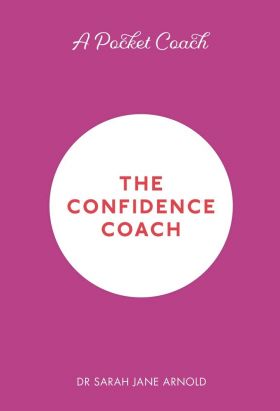 The Confidence Coach | Dr. Sarah Jane Arnold