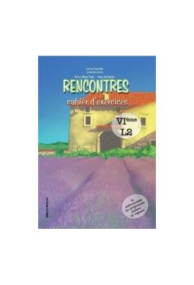 Rencontres cahier d and 146 exercices - Clasa 6 L2 - Larisa Gojnete