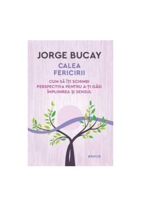 Calea fericirii - Jorge Bucay