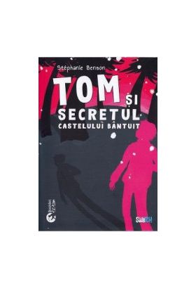 Tom si secretul castelului bantuit - Stephanie Benson