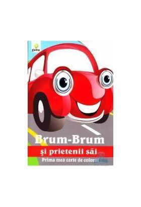 Brum-Brum si prietenii sai - Prima mea carte de colorat