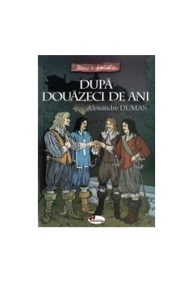 Dupa douazeci de ani - Alexandre Dumas