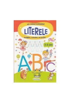 Sa descoperim literele 3-5 ani