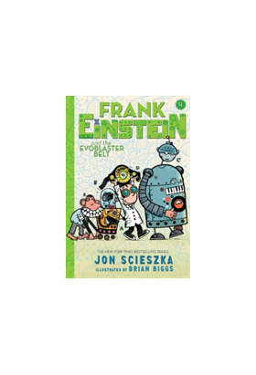 Frank Einstein and the EvoBlaster Belt: Book Four | Jon Scieszka