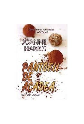 Pantofii De Acadea - Joanne Harris