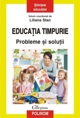 Educatia timpurie. Probleme si solutii | Liliana Stan