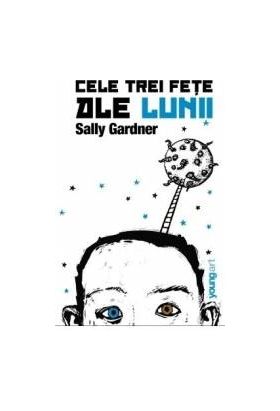 Cele trei fete ale lunii - Sally Gardner