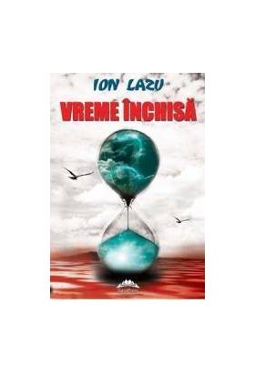 Vreme inchisa - Ion Lazu