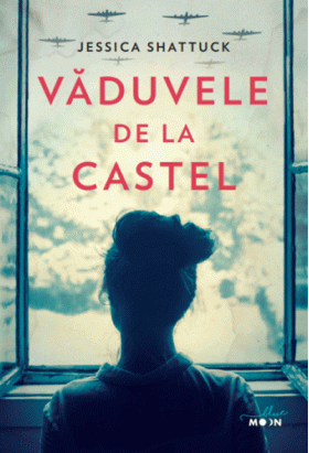 Vaduvele de la castel | Jessica Shattuck