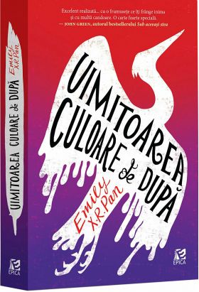 Uimitoarea culoare de dupa | Emily X. R. Pan