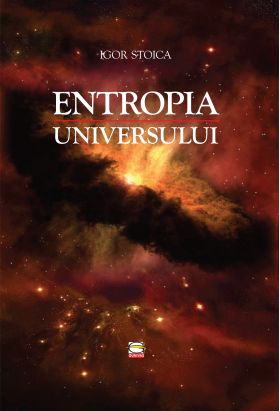 Entropia Universului | Igor Stoica