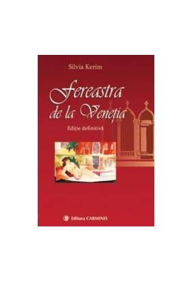 Fereastra de la Venetia editie definitiva - Silvia Kerim