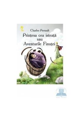 Printesa cea isteata sau aventurile finutei - Charles Perrault