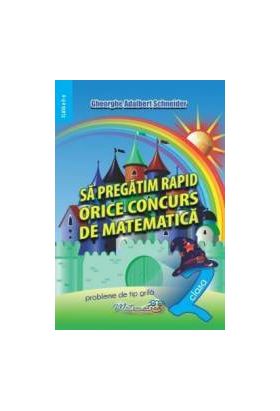 Sa pregatim rapid orice concurs de matematica - Clasa 2 - Gheorghe Adalbert Schneider