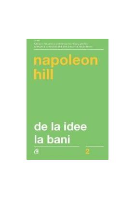 De la idee la bani ed. 3 - Napoleon Hill