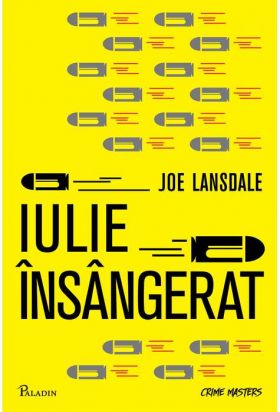 Iulie insangerat | Joe R. Lansdale