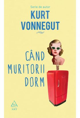 Cand muritorii dorm | Kurt Vonnegut