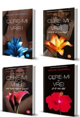 Pachet 4 volume - Cere-mi ce vrei | Megan Maxwell