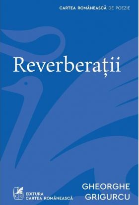 Reverberatii | Gheorghe Grigurcu