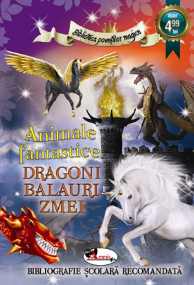 Animale Fantastice - Dragoni, Balauri, Zmei | Alina Pertea