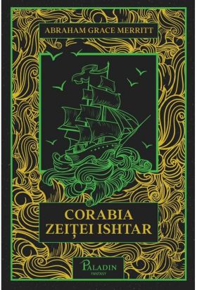 Corabia zeitei Ishtar | Abraham Merritt