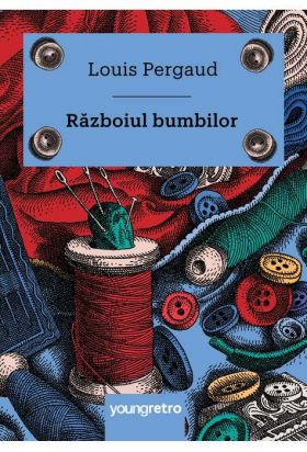 Razboiul bumbilor | Louis Pergaud