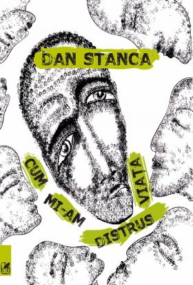 Cum mi-am distrus viata | Dan Stanca