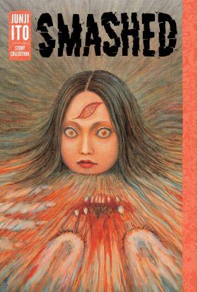 Smashed: Junji Ito Story Collection | Junji Ito