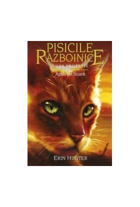 Pisicile Razboinice vol.12 Apus de soare - Erin Hunter