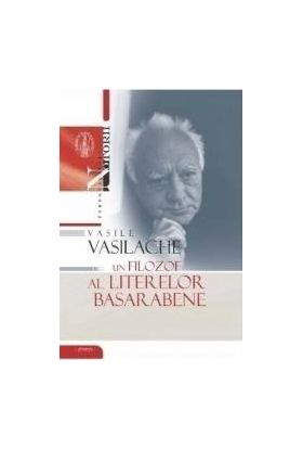 Vasile Vasilache un filozof al literelor basarabene