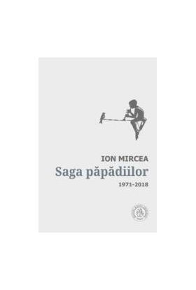 Saga papadiilor. Antologie de autor. 1971-2018 - Ion Mircea