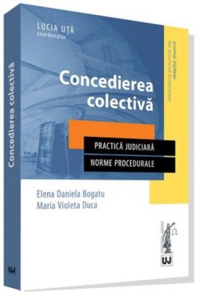 Concedierea colectiva | Elena Daniela Bogatu, Maria Violeta Duca