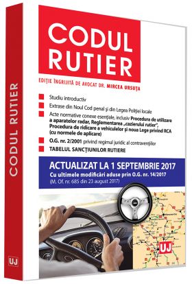 Codul rutier. Actualizat la 1 septembrie 2017 | Mircea Ursuta