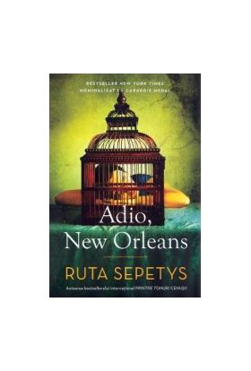 Adio New Orleans - Ruta Sepetys