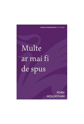 Multe ar mai fi de spus - Ioan Moldovan