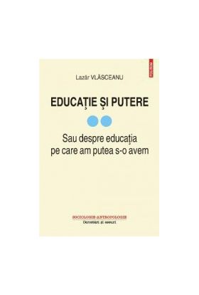 Educatie si putere Vol.2 - Lazar Vlasceanu