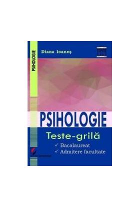 Psihologie. Teste-grila - Diana Ioanes