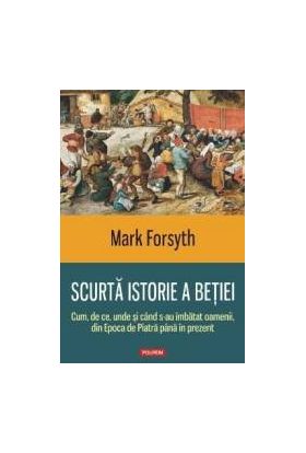 Scurta Istorie A Betiei - Mark Forsyth