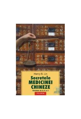 Secretele medicinei chineze - Henry B. Lin