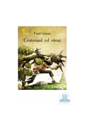 Croitorasul cel viteaz - Fratii Grimm