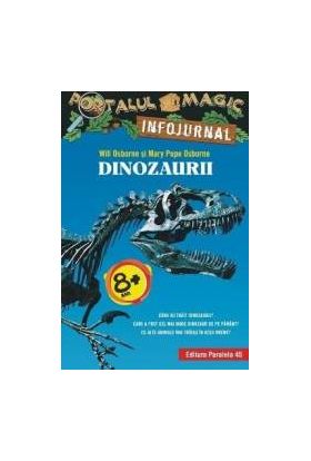 Portalul Magic Infojurnal Dinozaurii - Will Osborne Mary Pope Osborne