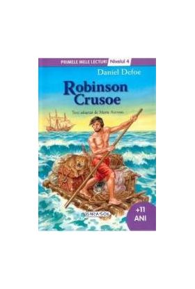 Robinson Crusoe - Primele mele lecturi - Nivelul 4