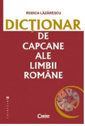 Dictionar de capcane ale limbii romane | Rodica Lazarescu