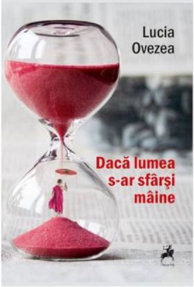 Daca lumea s-ar sfarsi maine | Lucia Ovezea