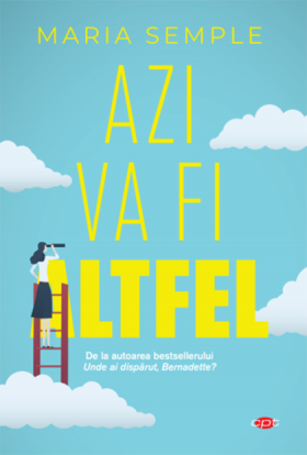 Azi va fi altfel | Maria Semple