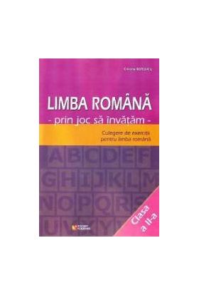 Limba romana cls 2. Prin joc sa invatam. Culegere de exercitii - Cristina Botezatu